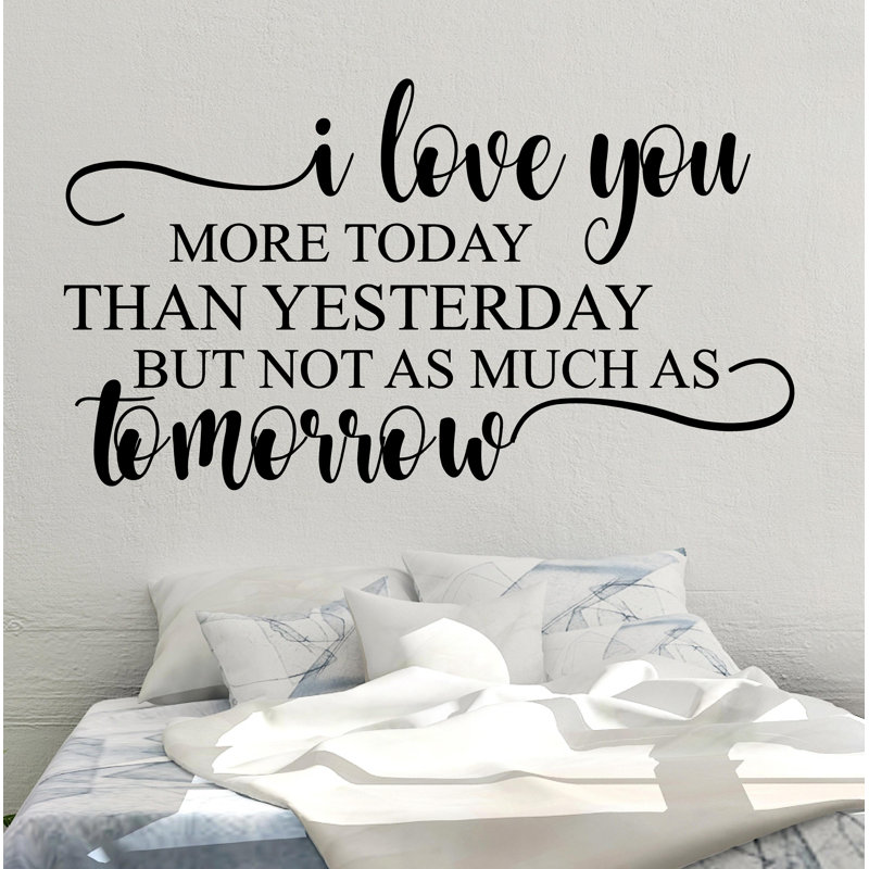 Winston Porter I Love You More Today than Yesterday Vinyl Wall Decal Wayfair